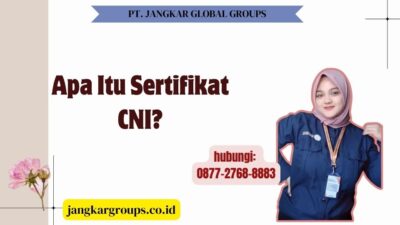 Apa Itu Sertifikat CNI