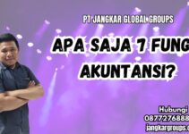 Apa Saja 7 Fungsi Akuntansi?
