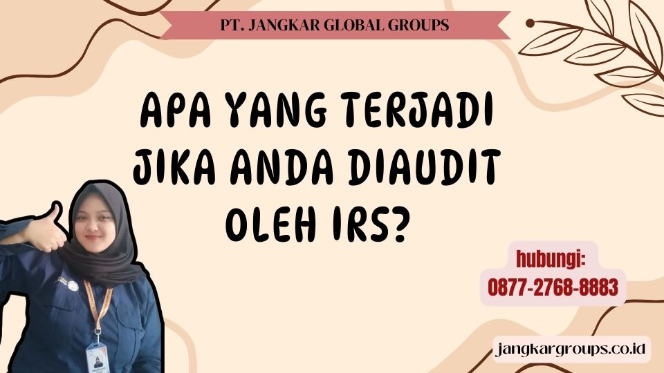 Apa Yang Terjadi Jika Anda Diaudit Oleh IRS