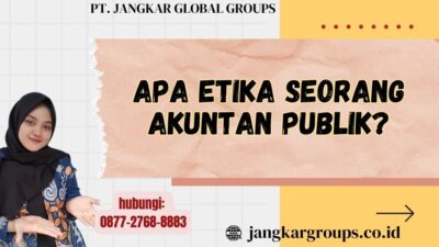 Apa etika seorang akuntan publik