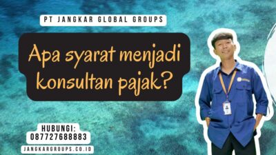 Apa syarat menjadi konsultan pajak