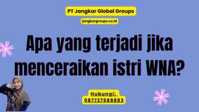 Apa yang terjadi jika menceraikan istri WNA