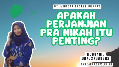 Apakah Perjanjian Pra Nikah Itu Penting