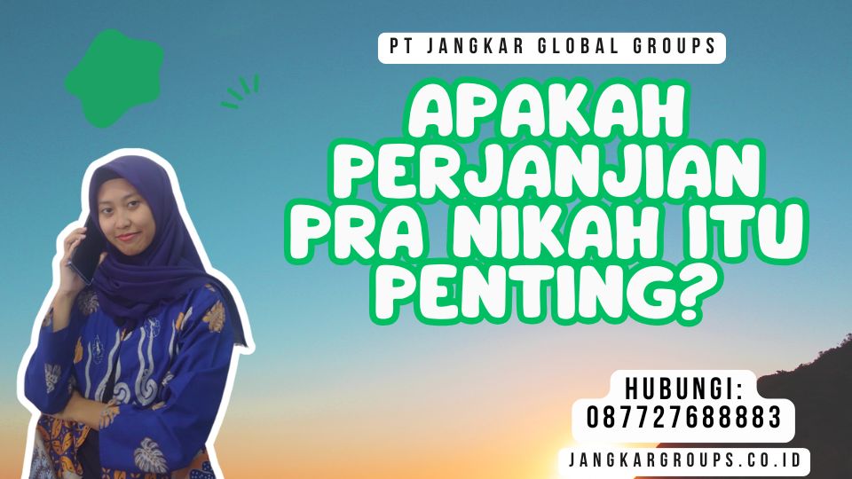 Apakah Perjanjian Pra Nikah Itu Penting