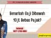 Benarkah Gaji Dibawah 10jt Bebas Pajak