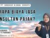 Berapa Biaya Jasa Konsultan Pajak