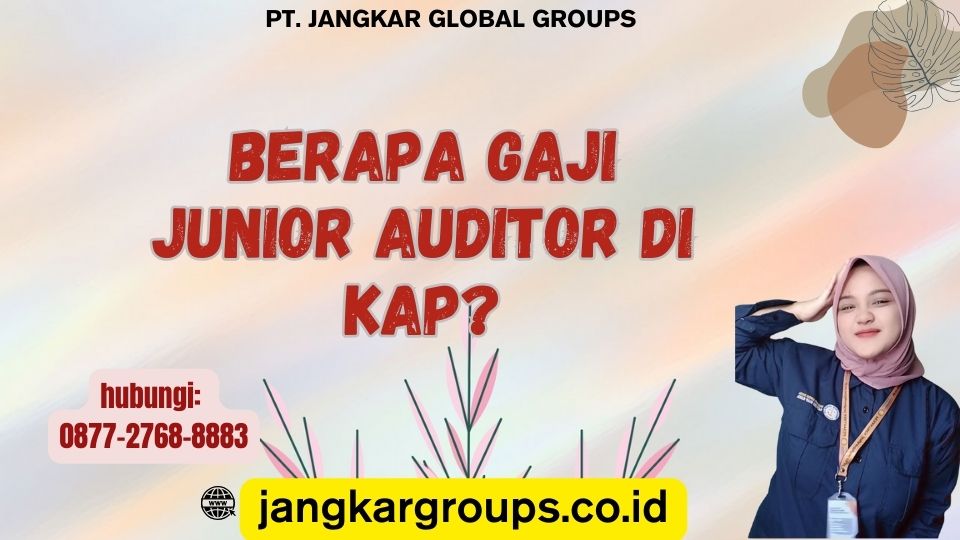 Berapa Gaji Junior Auditor Di KAP
