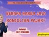 Berapa Harga Jasa Konsultan Pajak