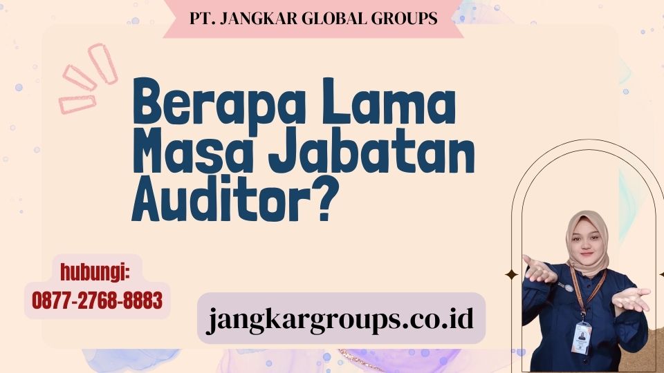 Berapa Lama Masa Jabatan Auditor
