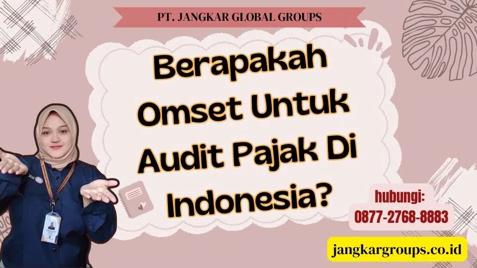 Berapakah Omset Untuk Audit Pajak Di Indonesia