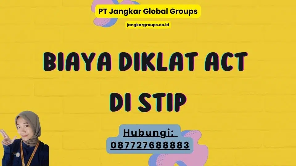 Biaya Diklat ACT di STIP