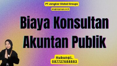 Biaya Konsultan Akuntan Publik