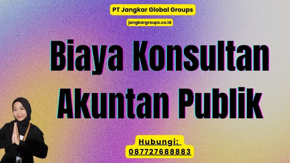 Biaya Konsultan Akuntan Publik