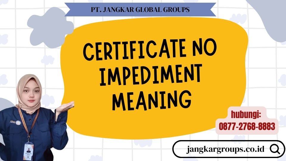 Certificate No Impediment Meaning