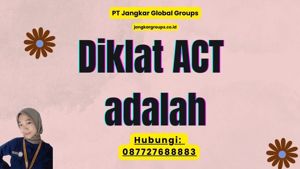 Diklat ACT adalah