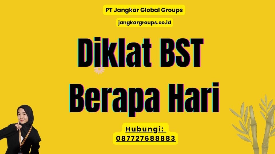 Diklat BST Berapa Hari