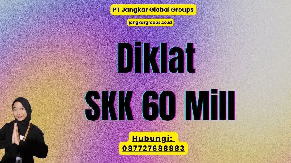 Diklat SKK 60 Mill