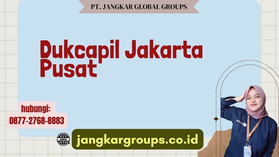 Dukcapil Jakarta Pusat