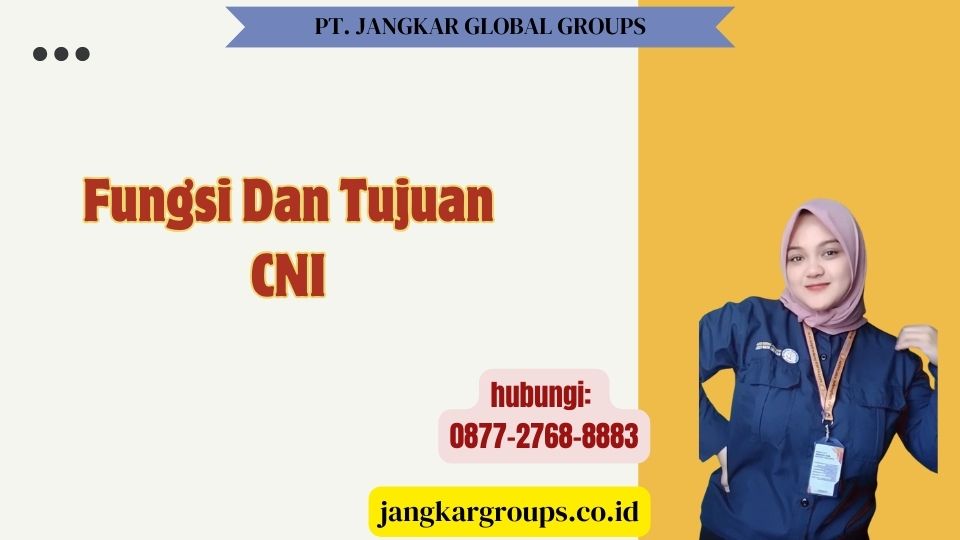 Fungsi Dan Tujuan CNI
