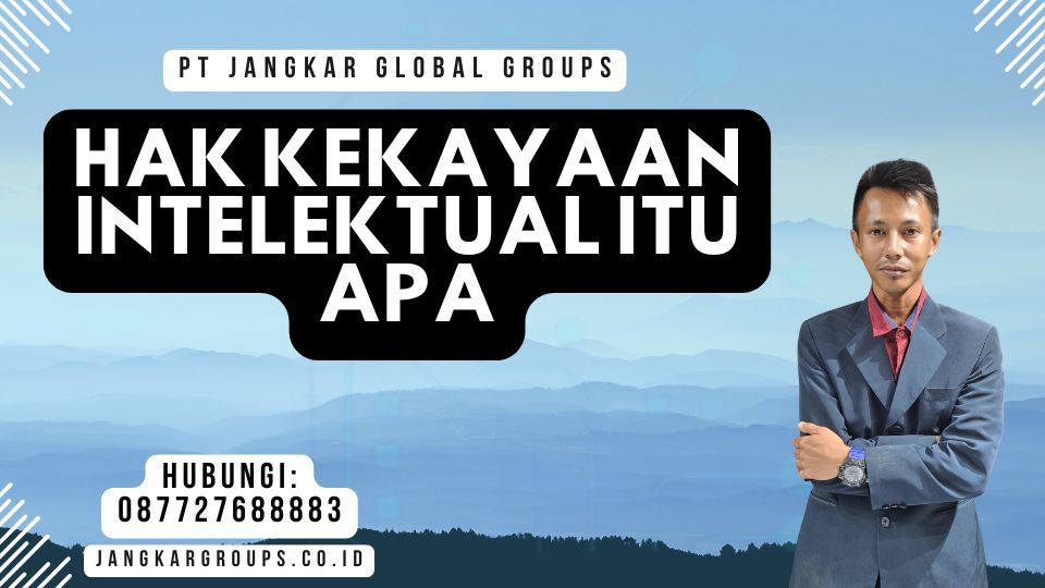 Hak Kekayaan Intelektual Itu Apa