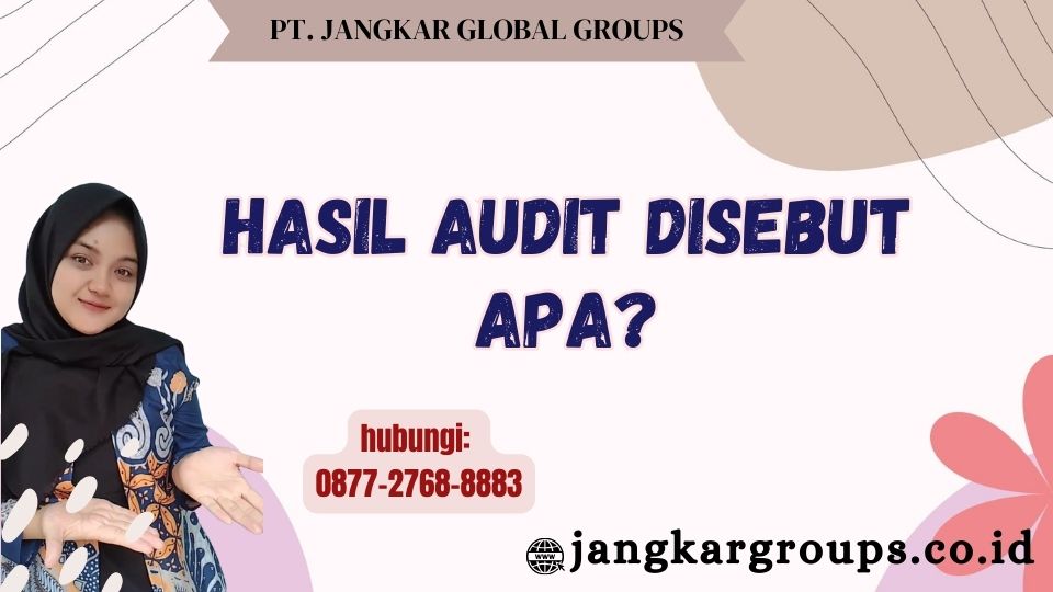 Hasil Audit Disebut Apa