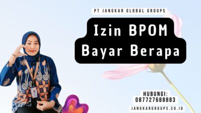 Izin BPOM Bayar Berapa