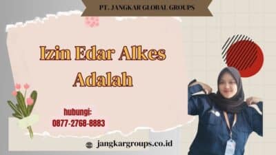 Izin Edar Alkes Adalah