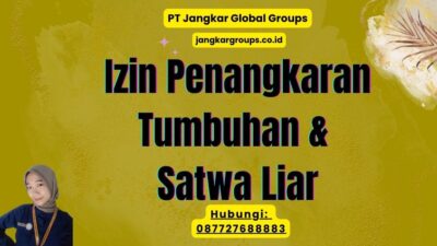 Izin Penangkaran Tumbuhan & Satwa Liar