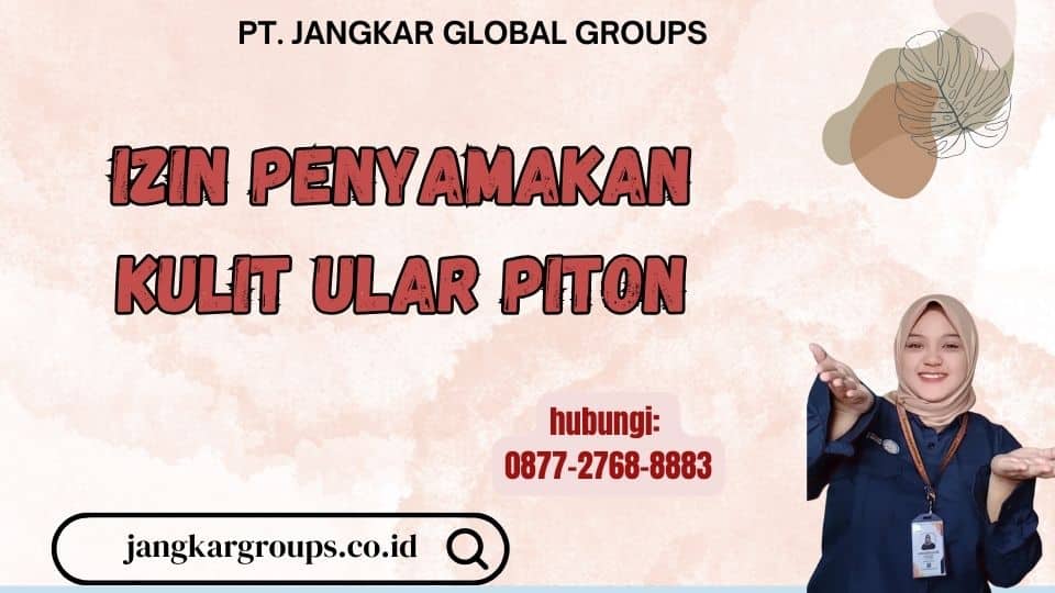 Izin Penyamakan Kulit Ular Piton