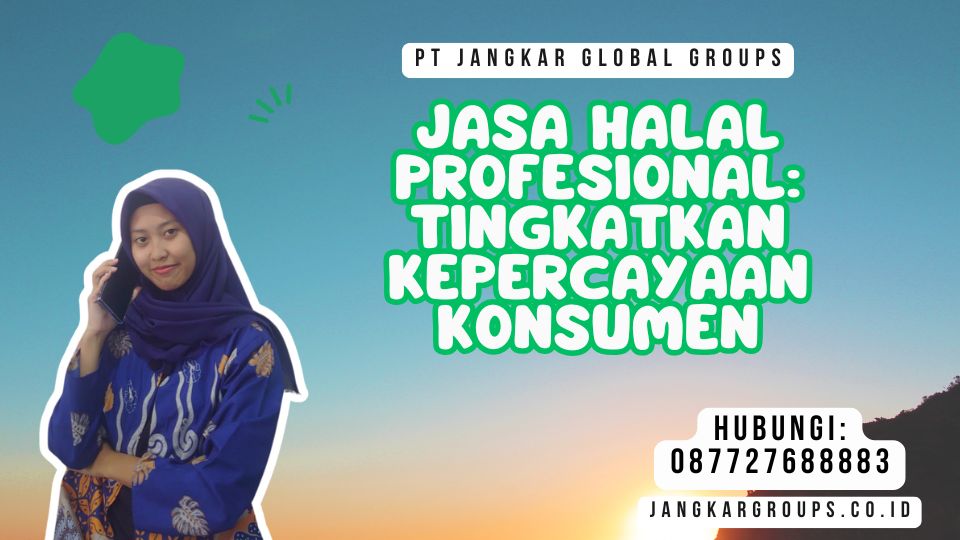 Jasa Halal Profesional Tingkatkan Kepercayaan Konsumen