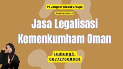 Jasa Legalisasi Kemenkumham Oman