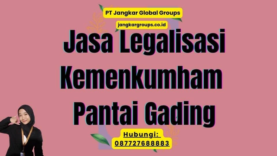 Jasa Legalisasi Kemenkumham Pantai Gading