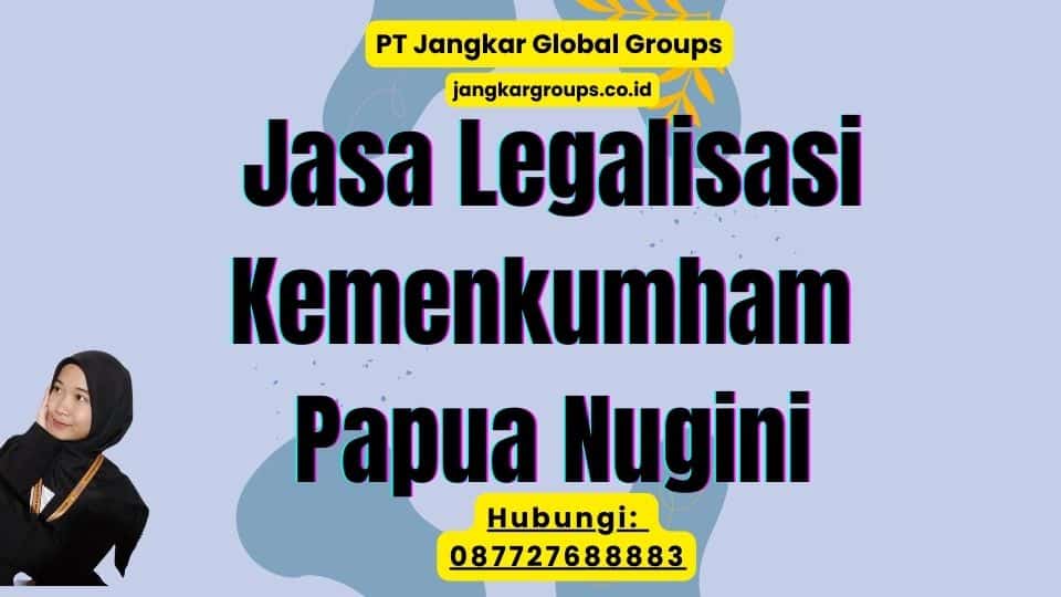 Jasa Legalisasi Kemenkumham Papua Nugini