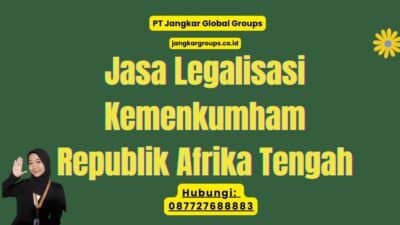 Jasa Legalisasi Kemenkumham Republik Afrika Tengah