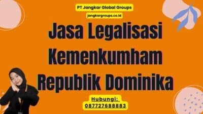 Jasa Legalisasi Kemenkumham Republik Dominika