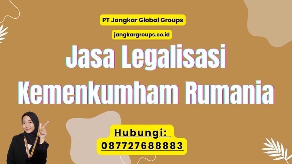 Jasa Legalisasi Kemenkumham Rumania