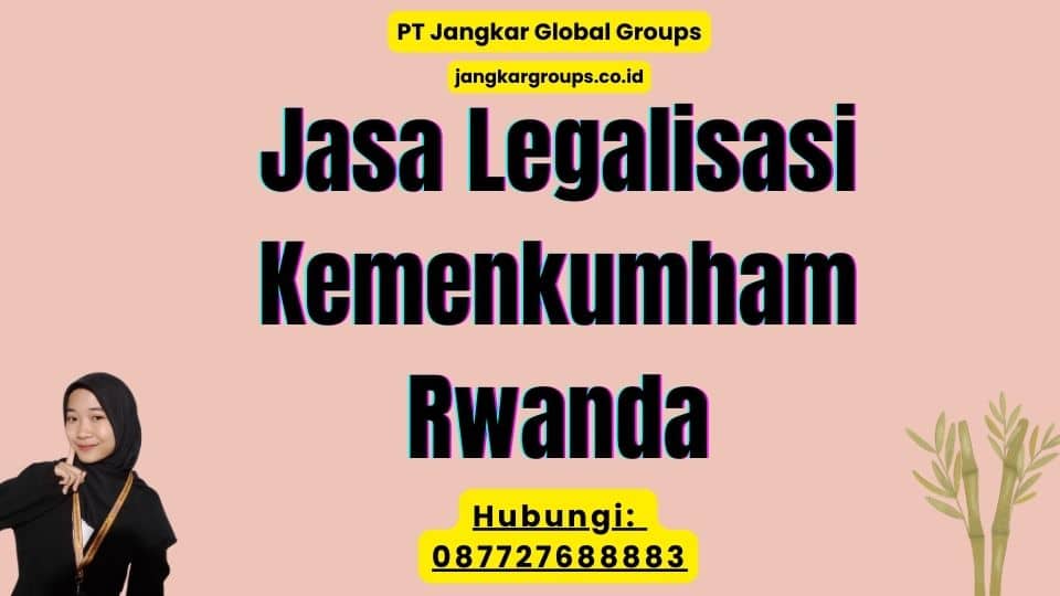 Jasa Legalisasi Kemenkumham Rwanda