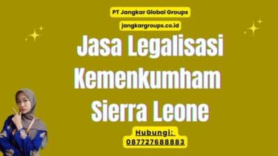 Jasa Legalisasi Kemenkumham Sierra Leone