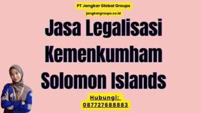 Jasa Legalisasi Kemenkumham Solomon Islands