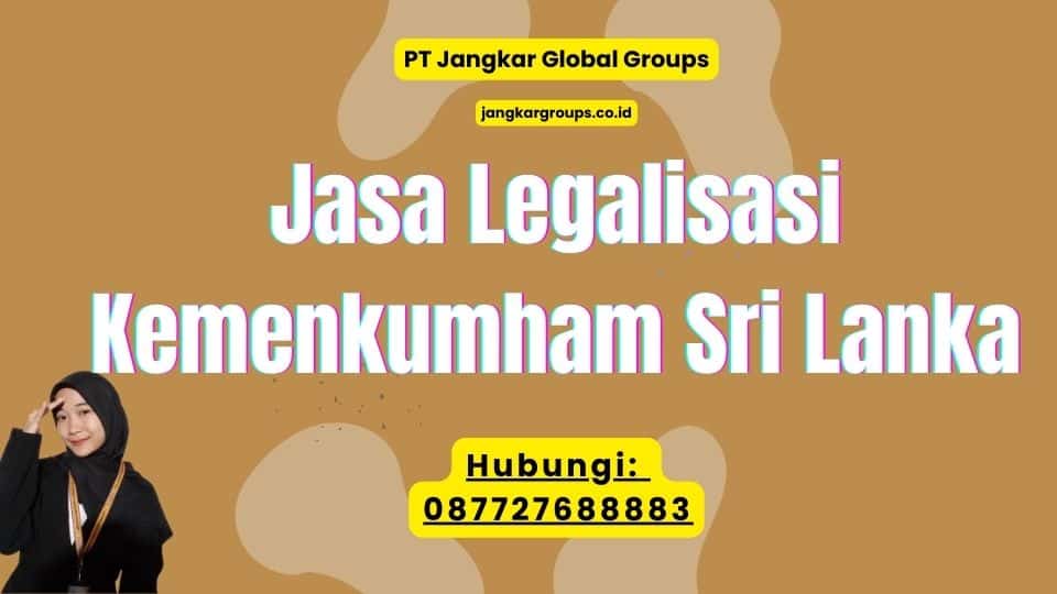 Jasa Legalisasi Kemenkumham Sri Lanka