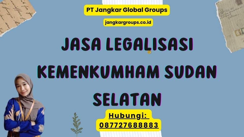 Jasa Legalisasi Kemenkumham Sudan Selatan