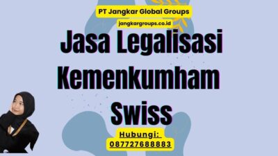 Jasa Legalisasi Kemenkumham Swiss
