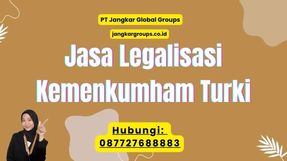 Jasa Legalisasi Kemenkumham Turki