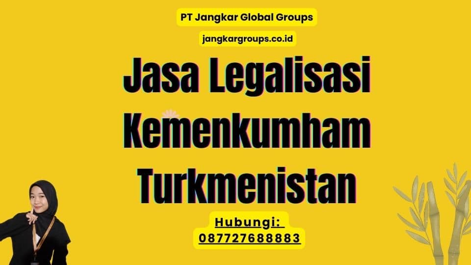 Jasa Legalisasi Kemenkumham Turkmenistan