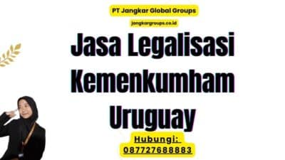 Jasa Legalisasi Kemenkumham Uruguay
