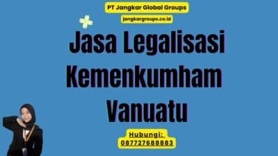 Jasa Legalisasi Kemenkumham Vanuatu