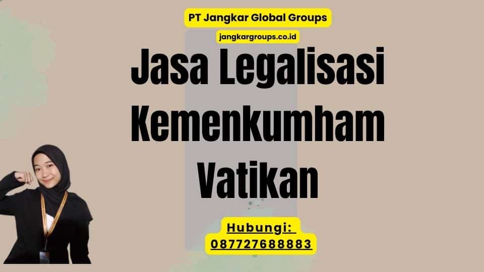 Jasa Legalisasi Kemenkumham Vatikan