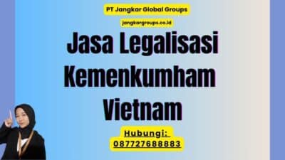 Jasa Legalisasi Kemenkumham Vietnam