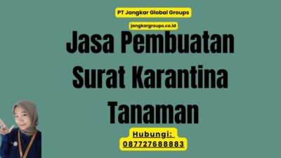 Jasa Pembuatan Surat Karantina Tanaman