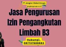 Jasa Pengurusan Izin Pengangkutan Limbah B3